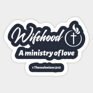 Wifehood: A Ministry of Love Sticker